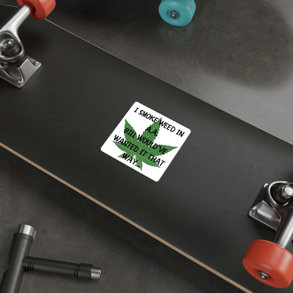 SMOKE WEED FOR BILL-Die-Cut Stickers