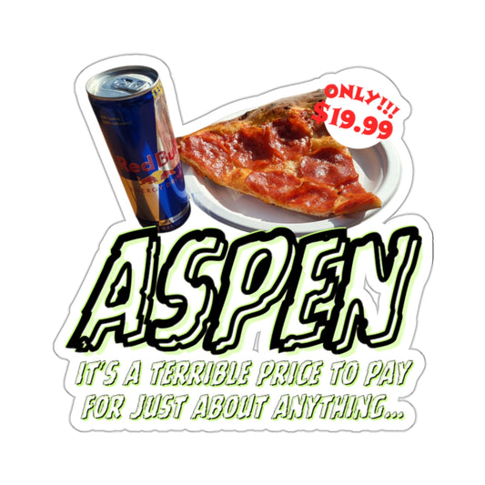 ASPEN IT'S A TERRIBLE PRICE TO PAY FOR ANYTHING-Die-Cut Stickers