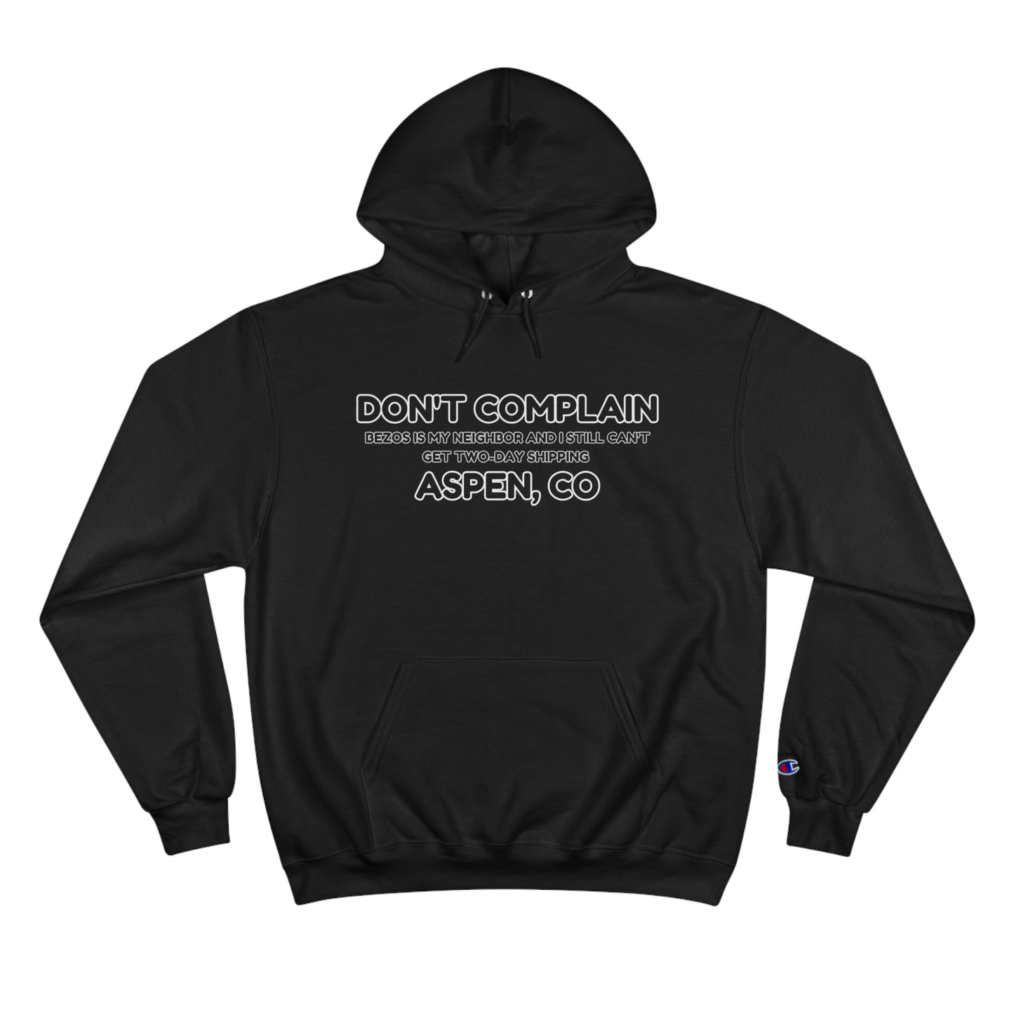 DONT COMPLAIN-BEZOS-ASPEN Champion Hoodie