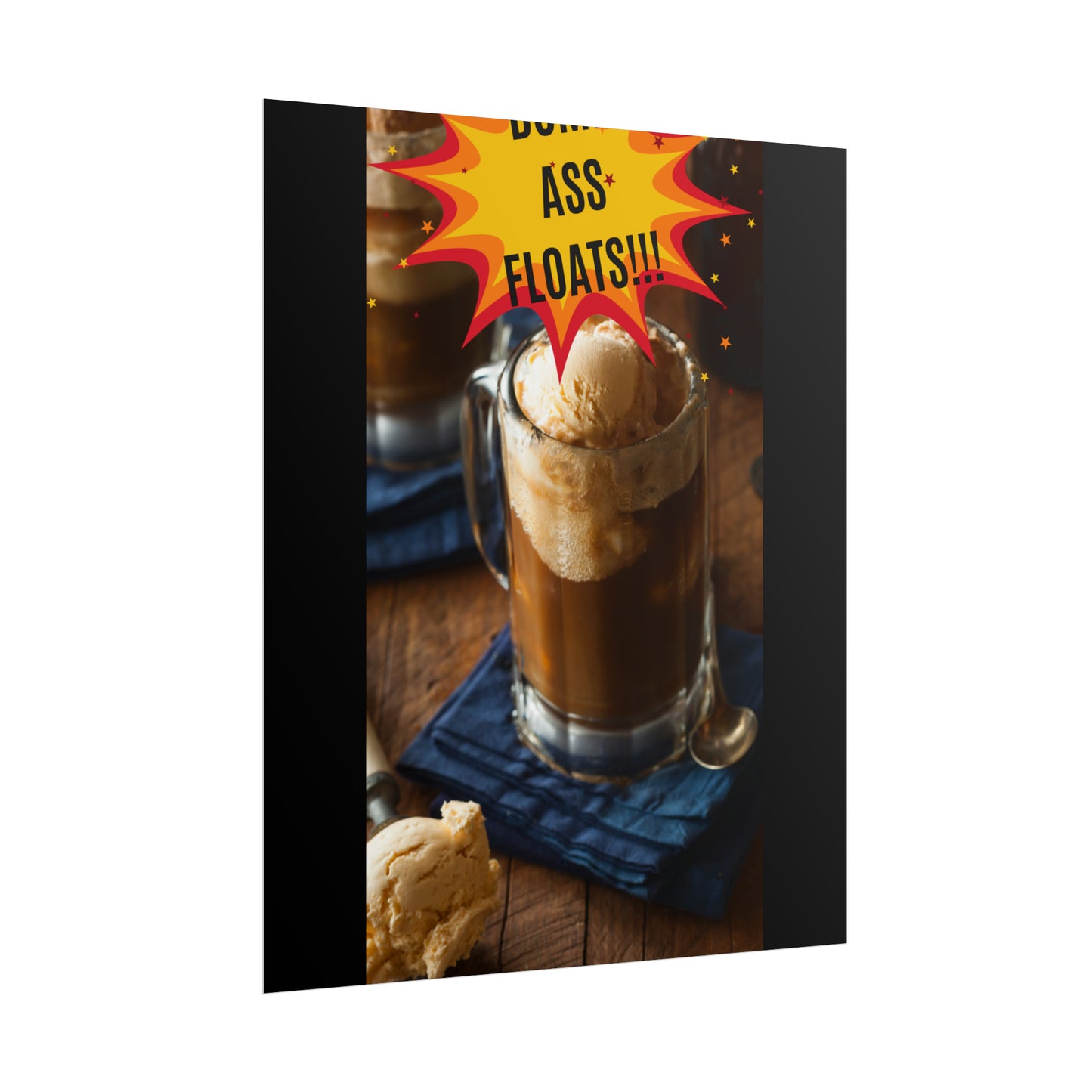 BOMB ASS ROOTBEER FLOATS-Rolled Posters