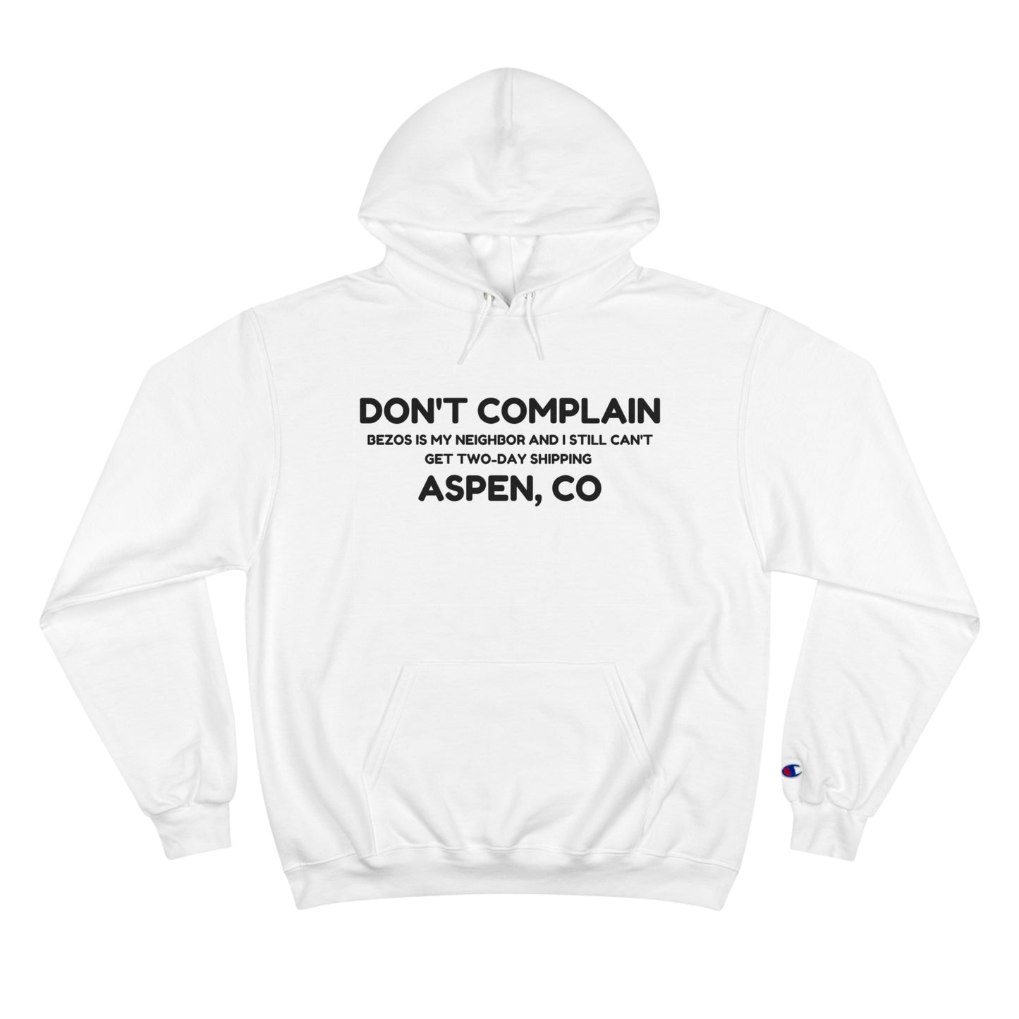 DONT COMPLAIN-BEZOS-ASPEN Champion Hoodie