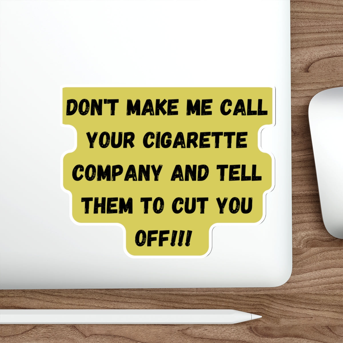 CIGARETTE COMPANY WON'T CUT YOU OFF-Die-Cut Stickers