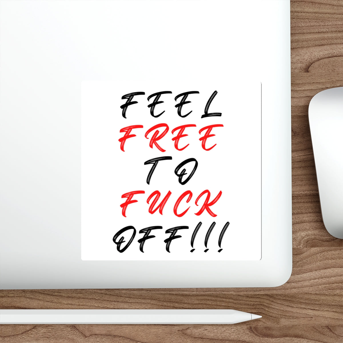 FEEL FREE TO FUCK OFF-Die-Cut Stickers